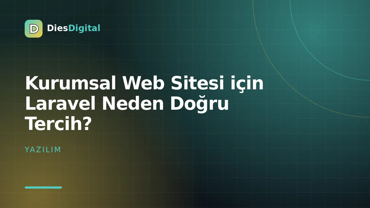 Kurumsal Web Sitesi için Laravel Neden Doğru Tercih?