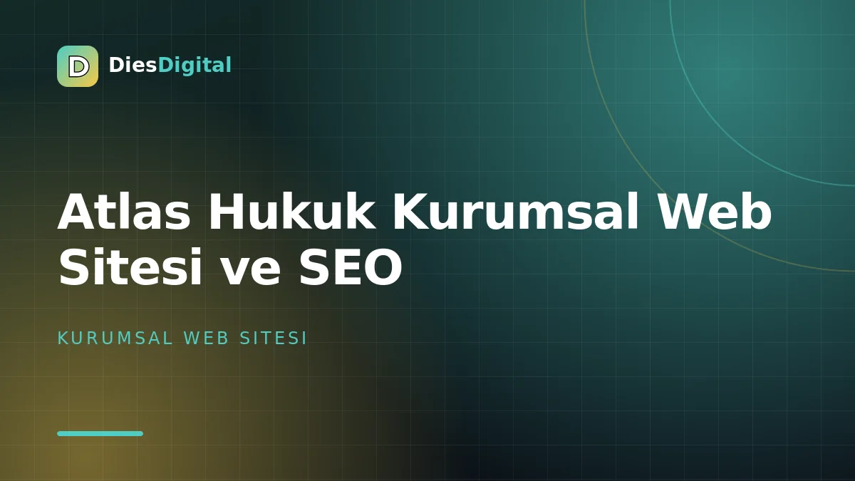 Atlas Hukuk Kurumsal Web Sitesi ve SEO