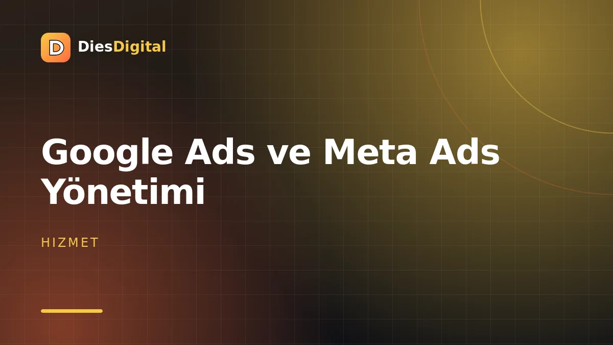 Google Ads ve Meta Ads Yönetimi