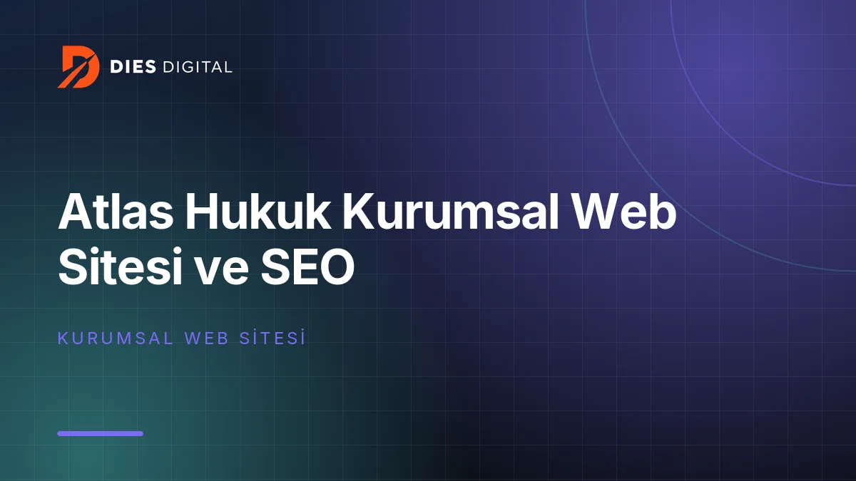 Atlas Hukuk Kurumsal Web Sitesi ve SEO
