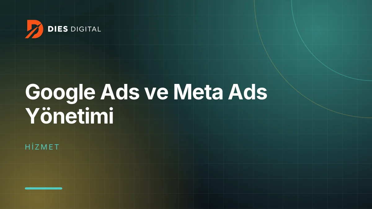 Google Ads ve Meta Ads Yönetimi